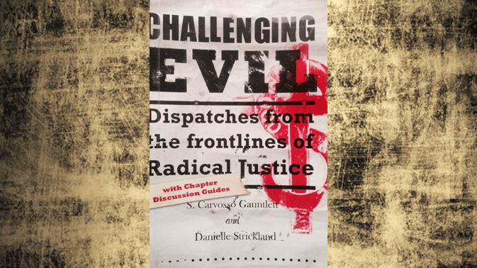 Cover of Challenging Evil - dispatches from the frontlines of Radical Justice